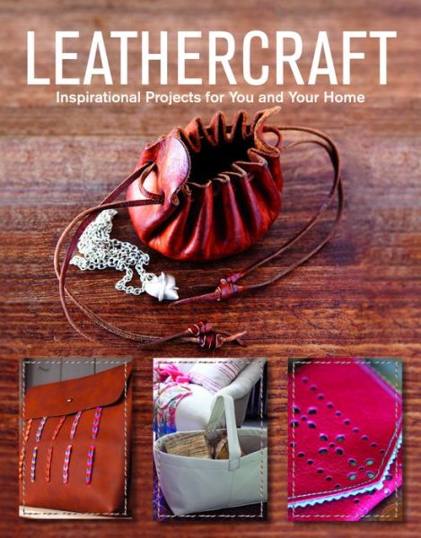 Leathercraft - Gmc - Livres - GMC Publications - 9781784941727 - 7 juin 2016