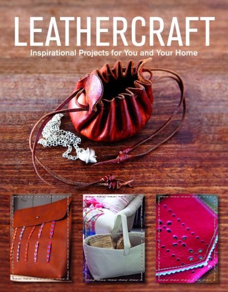 Leathercraft - Gmc - Books - GMC Publications - 9781784941727 - June 7, 2016
