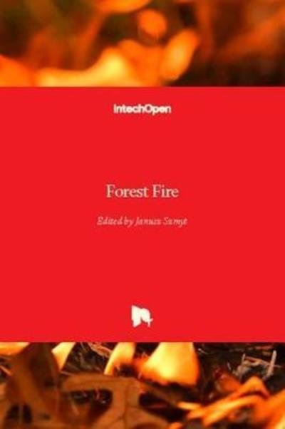 Forest Fire - Janusz Szmyt - Books - Intechopen - 9781789230727 - May 9, 2018
