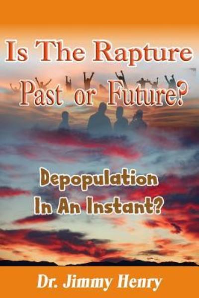 Cover for Jimmy Henry · Is the Rapture Past or Future? (Paperback Book) (2018)