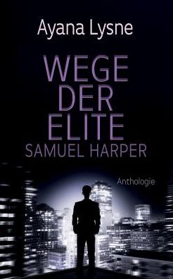 Cover for Ayana Lysne · Wege Der Elite (Paperback Book) (2019)