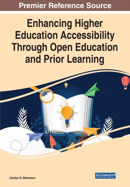 Cover for Carolyn N Stevenson · Enhancing Higher Education Accessibility Through Open Education and Prior Learning, 1 volume (Paperback Book) (2021)
