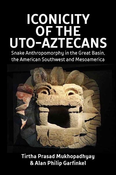 Cover for Tirtha Prasad Mukhopadhyay · Iconicity of the Uto-Aztecans: Snake Anthropomorphy in the Great Basin, the American Southwest and Mesoamerica (Hardcover Book) (2023)