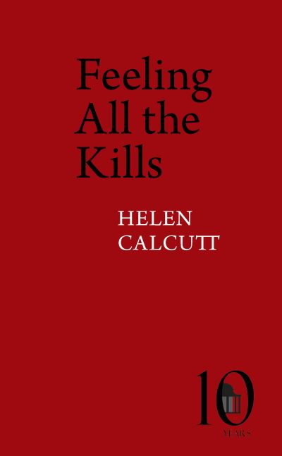 Cover for Helen Calcutt · Feeling All the Kills - Pavilion Poetry (Pocketbok) (2024)