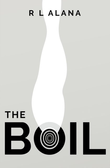 Cover for R L Alana · The Boil (Pocketbok) (2021)