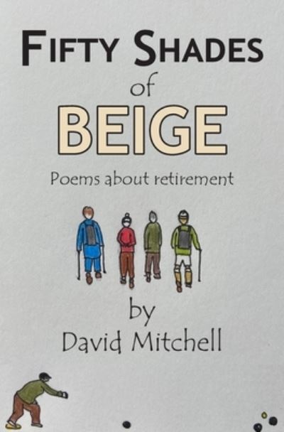 Cover for David Mitchell · Fifty Shades of Beige: Poems about retirement (Paperback Book) (2023)