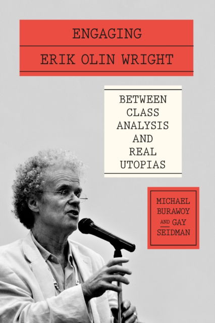 Cover for Gay Seidman-Michael Burawoy · Engaging Erik Olin Wright: Between Class Analysis and Real Utopias (Paperback Book) (2024)