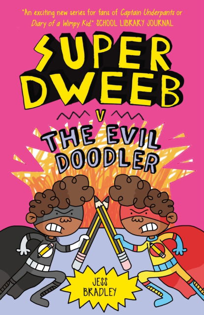 Super Dweeb v the Evil Doodler - Super Dweeb - Jess Bradley - Books - Arcturus Publishing Ltd - 9781838574727 - November 30, 2022