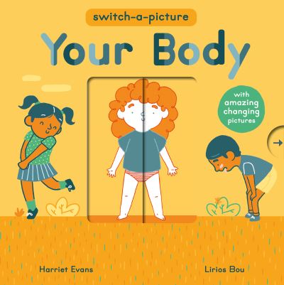 Your Body - Switch-a-Picture - Harriet Evans - Books - Little Tiger Press Group - 9781838912727 - May 13, 2021