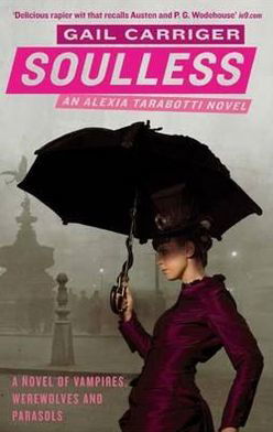 Cover for Gail Carriger · Soulless: Book 1 of The Parasol Protectorate - Parasol Protectorate (Paperback Book) (2010)