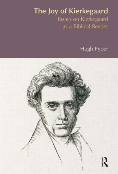 Cover for Hugh S. Pyper · The Joy of Kierkegaard: Essays on Kierkegaard as a Biblical Reader - BibleWorld (Paperback Book) (2011)