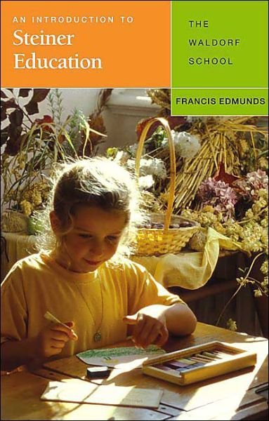 Cover for Francis Edmunds · An Introduction to Steiner Education: The Waldorf  School (Paperback Book) (2004)