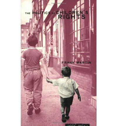 Cover for Frank Martin · The Politics of Children's Rights - Undercurrents S. (Pocketbok) (2001)