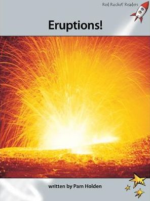 Cover for Pam Holden · Red Rocket Readers: Advanced Fluency 1 Non-Fiction Set A: Eruptions! (Paperback Book) [Reading Level 24/F&amp;P Level P edition] (2011)