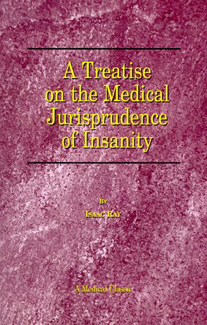 Cover for Isaac Ray · A Treatise on the Medical Jurisprudence of Insanity (Paperback Book) (2000)