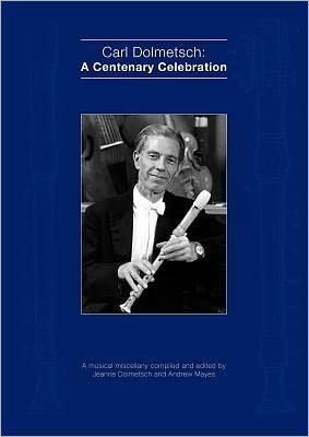 Carl Dolmetsch: a Centenary Celebration - Jeanne Dolmetsch - Książki - Peacock Press - 9781904846727 - 11 marca 2011