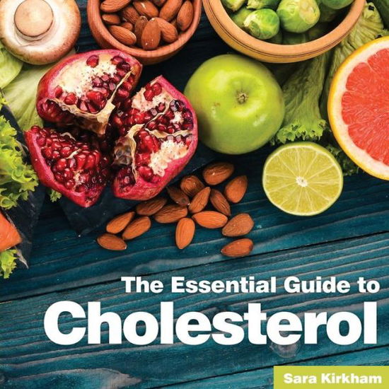 Cover for Sara Kirkham · Cholesterol: The Essential Guide (Paperback Book) (2018)