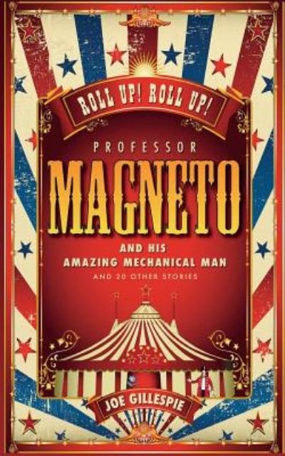 Cover for Joe Gillespie · Professor Magneto and His Amazing Mechanical Man (Pocketbok) (2016)