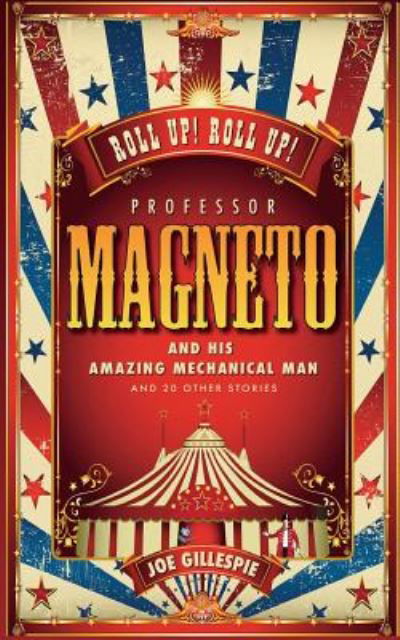 Professor Magneto and His Amazing Mechanical Man - Joe Gillespie - Livros - Arkbound - 9781912092727 - 23 de novembro de 2016