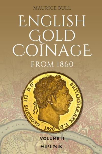 English Gold Coinage Volume II: Volume II - Maurice Bull - Livros - Spink & Son Ltd - 9781912667727 - 30 de novembro de 2023