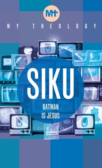 Cover for Siku · My Theology: Batman is Jesus - My Theology (Paperback Book) (2022)