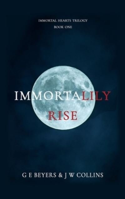 Cover for G E Beyers · ImmortaLily Rise (Innbunden bok) (2021)