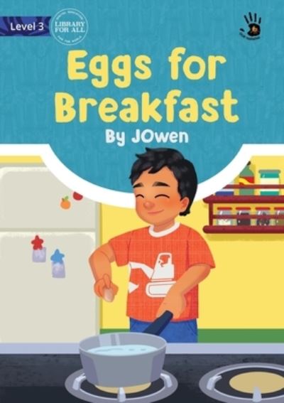 Eggs for Breakfast - J. Owen - Boeken - Library For All Limited - 9781922835727 - 26 april 2022