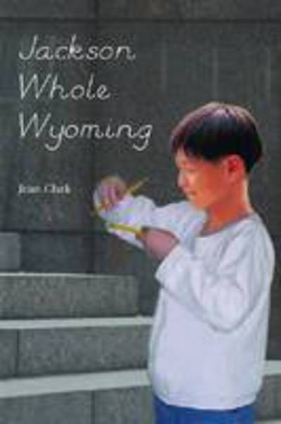 Cover for Joan Clark · Jackson Whole Wyoming (Paperback Book) (2005)