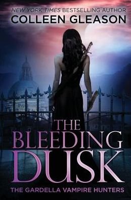 Cover for Colleen Gleason · The Bleeding Dusk: Victoria Book 3 - Gardella Vampire Hunters (Paperback Book) [2nd edition] (2015)