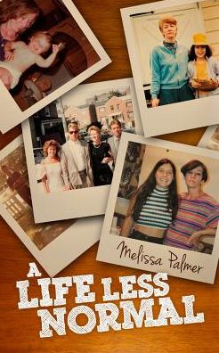 A Life Less Normal - Melissa Palmer - Livres - WiDo Publishing - 9781937178727 - 25 août 2015