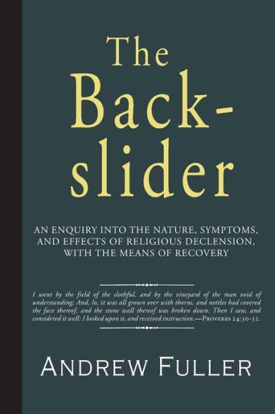 The Backslider - Andrew Fuller - Books - Curiosmith - 9781941281727 - June 24, 2016