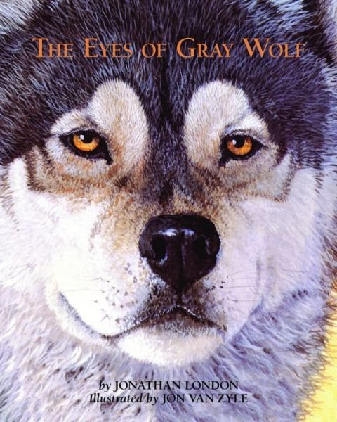 Cover for Jonathan London · The Eyes of Gray Wolf (Paperback Bog) (2016)
