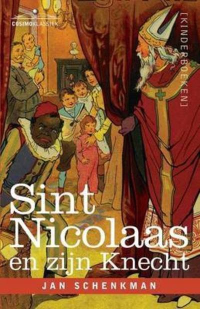 Sint Nicolaas en zijn Knecht - Jan Schenkman - Boeken - Cosimo Klassiek - 9781944529727 - 29 november 2016