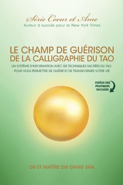 Champ De Guerison De La Calligraphie Du Tao - Master Zhi Gang Sha - Livres - Waterside Productions - 9781949003727 - 3 juillet 2020