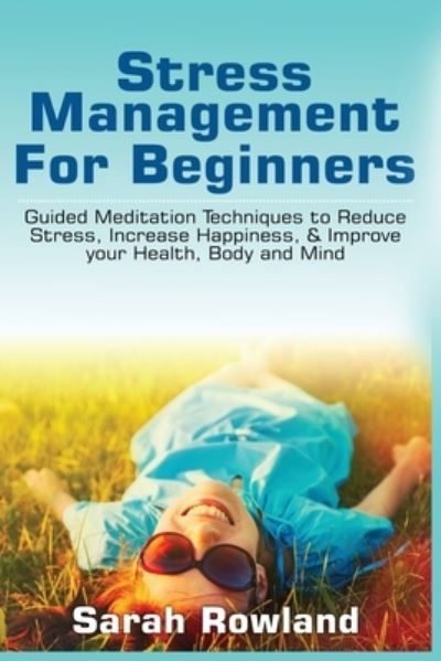 Cover for Sarah Rowland · Stress Management for Beginners (Taschenbuch) (2021)