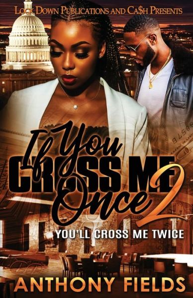 Cover for Anthony Fields · If You Cross Me Once 2 (Book) (2022)