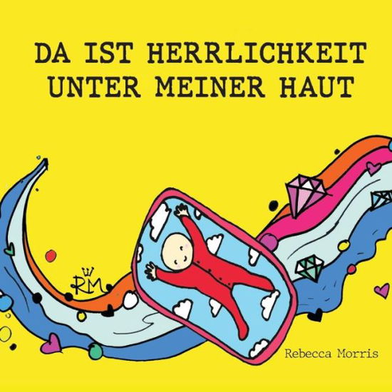 Da Ist Herrlichkeit Unter Meiner Haut - Rebecca Morris - Książki - Seraph Creative - 9781958997727 - 18 marca 2024