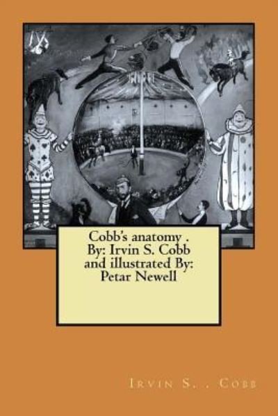 Cobb's anatomy . By - Irvin S Cobb - Boeken - Createspace Independent Publishing Platf - 9781974414727 - 10 augustus 2017
