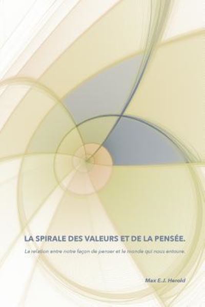 Cover for Max Herold · La Spirale des valeurs et de la pensee (Paperback Book) (2017)