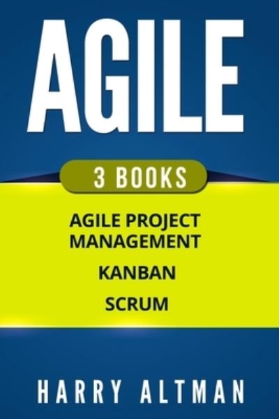 Agile - Harry Altman - Books - Createspace Independent Publishing Platf - 9781978346727 - October 15, 2017