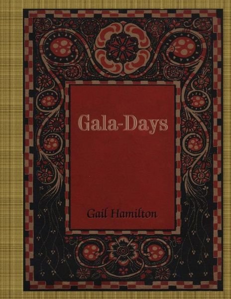 Cover for Gail Hamilton · Gala-Days (Paperback Book) (2017)