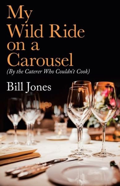 Cover for Bill Jones · My Wild Ride on a Carousel (Paperback Bog) (2020)