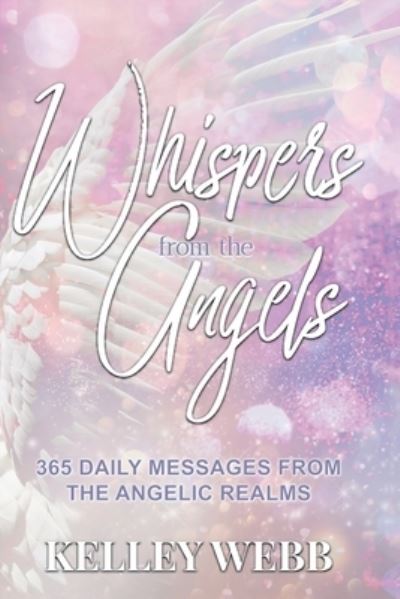 Cover for Kelley Webb · Whispers from the Angels (Book) (2022)