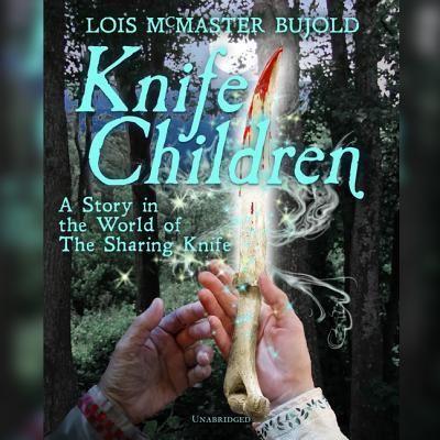 Knife Children - Lois McMaster Bujold - Muzyka - Blackstone Publishing - 9781982699727 - 25 czerwca 2019