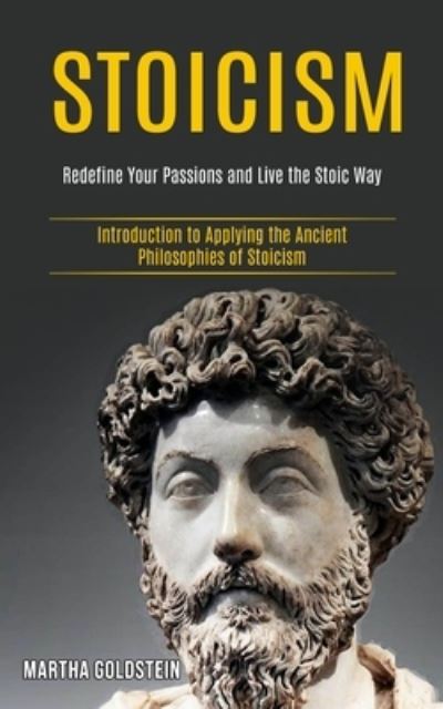 Stoicism - Martha Goldstein - Books - Tomas Edwards - 9781989744727 - January 13, 2021