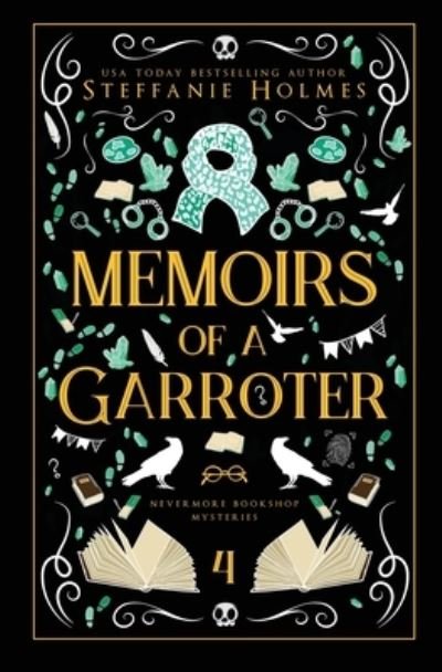 Cover for Steffanie Holmes · Memoirs of a Garroter (Book) (2023)
