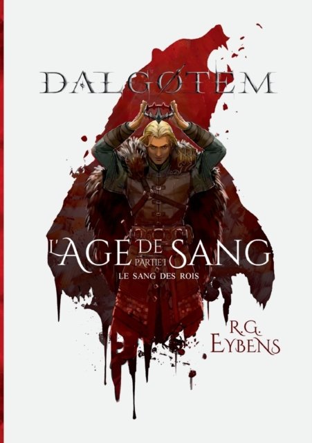 Cover for R G Eybens · Dalgotem. L'Age de sang, partie 1 (Paperback Bog) (2021)
