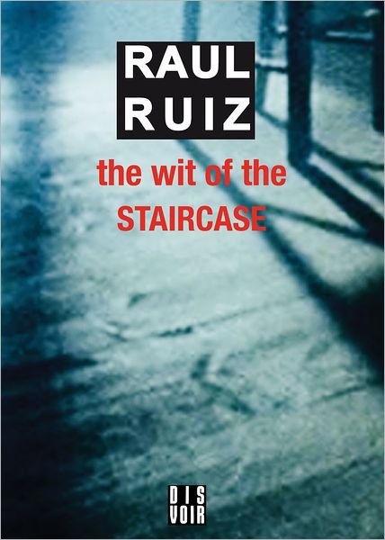 Cover for Raul Ruiz · Raul Ruiz - the Wit of the Staircase (Pocketbok) (2015)