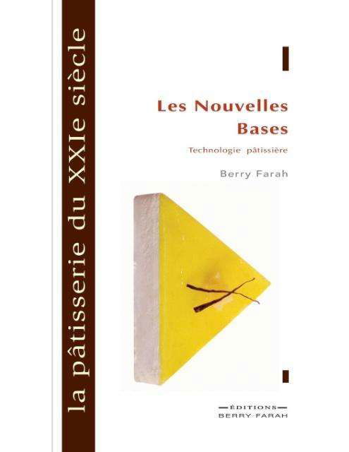 Cover for Berry Farah · La Patisserie Du Xxie Siecle: Les Nouvelles Bases (Paperback Book) (2015)