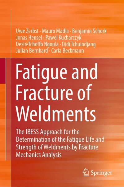 Cover for Zerbst · Fatigue and Fracture of Weldments (Book) [1st ed. 2019 edition] (2019)